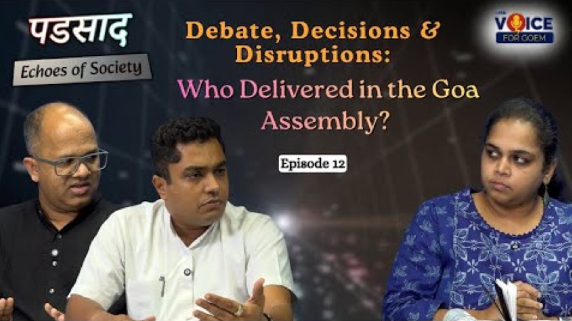 PADSAD | EPISODE 12 | Debate, Decisions & Disruptions: Who Delivered in the Goa Assembly?
