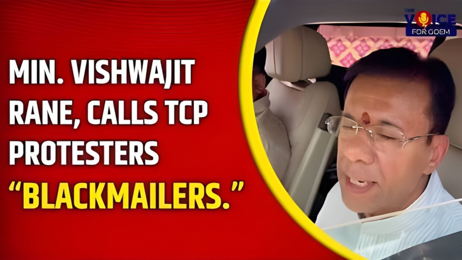 Min. Vishwajit Rane, calls TCP protesters “blackmailers”