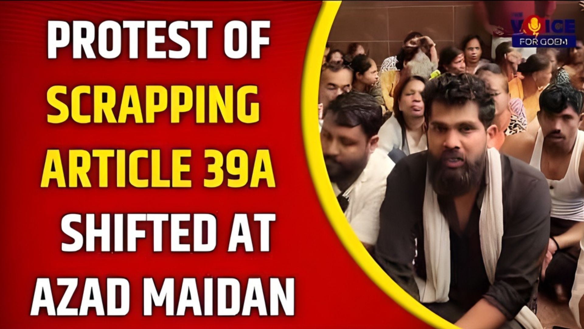 Protest of scrapping Article 39(A) shifted to Azad Maidan