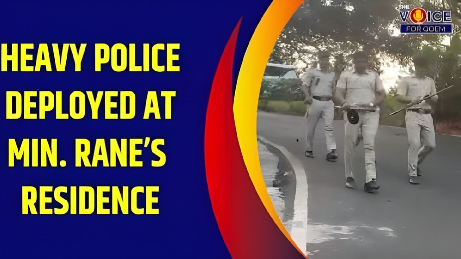 Heavy police deployed at Minister Rane’s residence