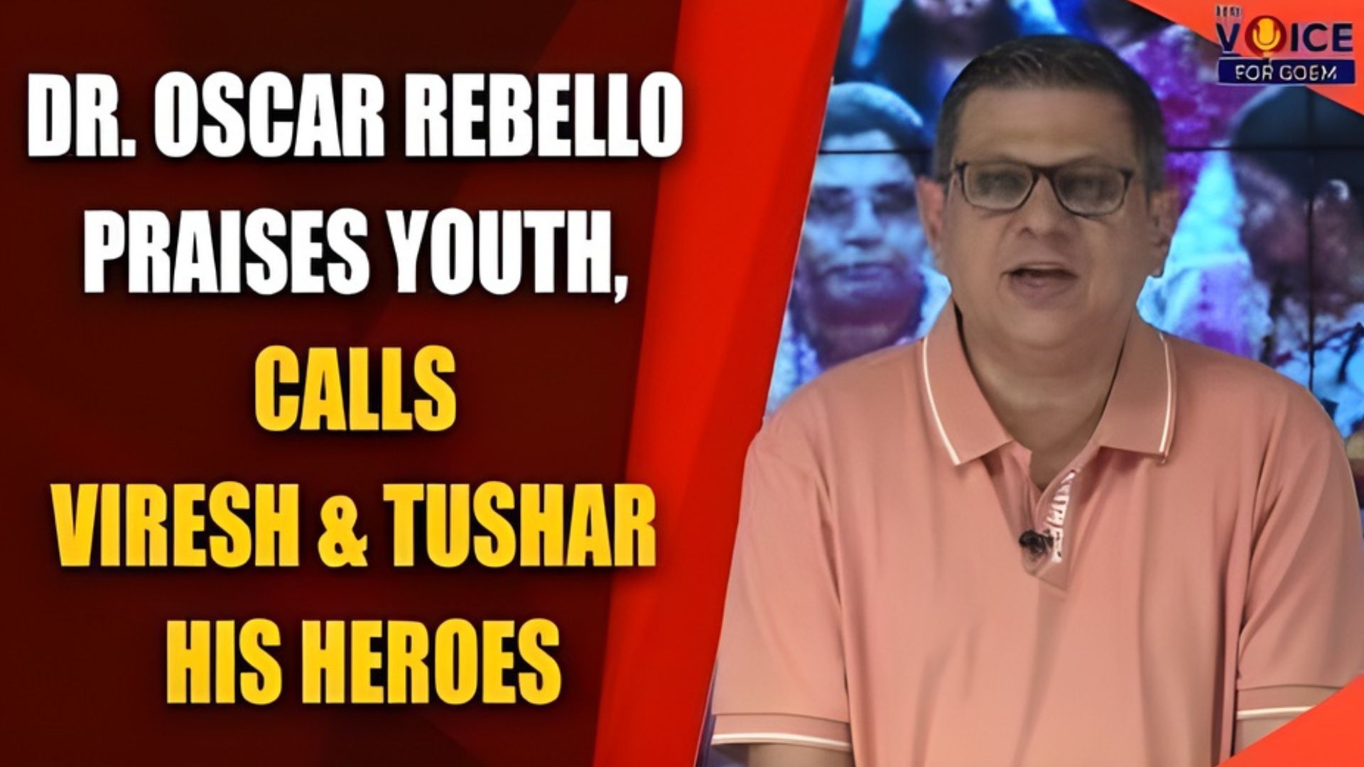 Dr Oscar Rebello Praises Youth, Calls Viresh & Tushar his Heroes