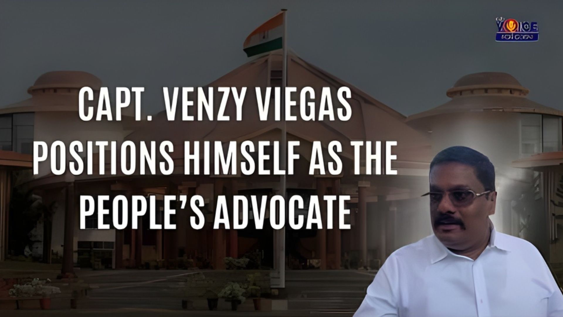Capt Venzy Viegas positions himself as the People’s Advocate