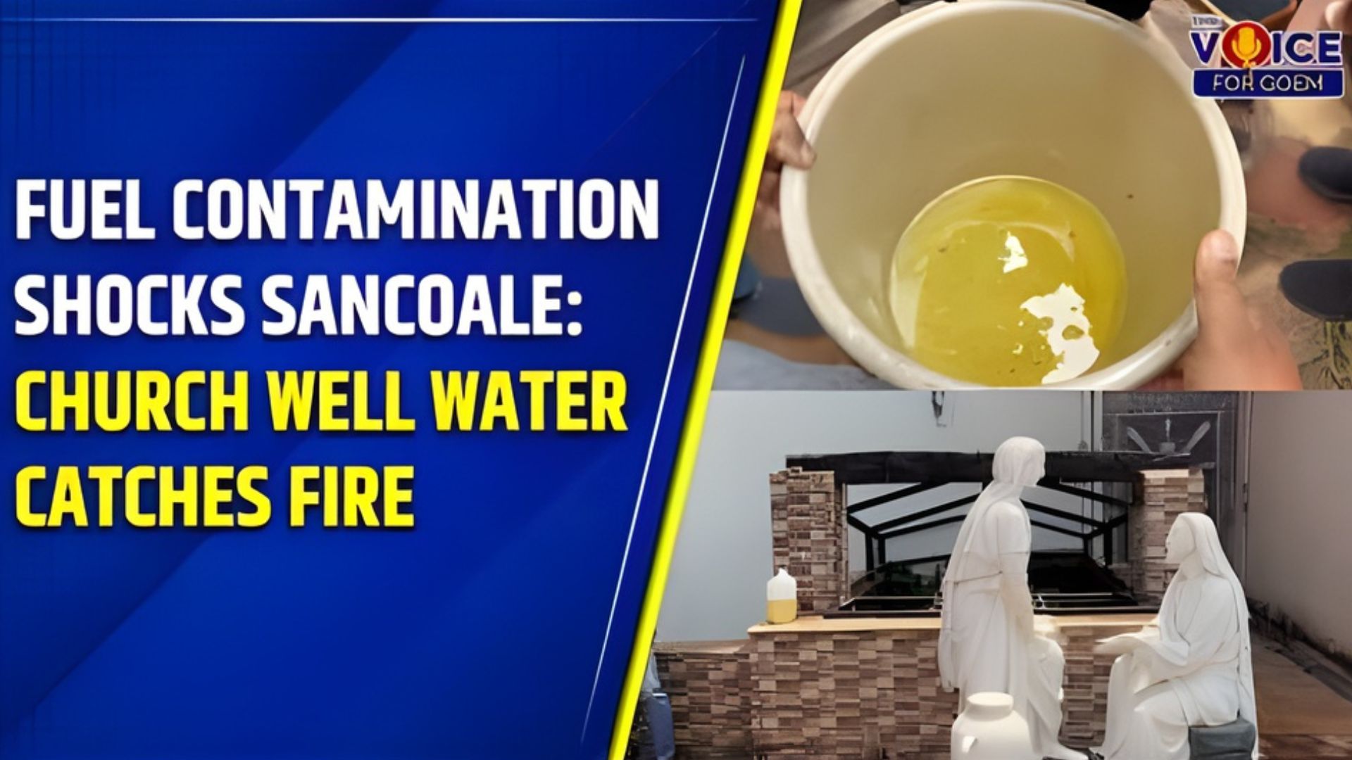 Fuel found in well at Our Lady of Health Church, Sancoale