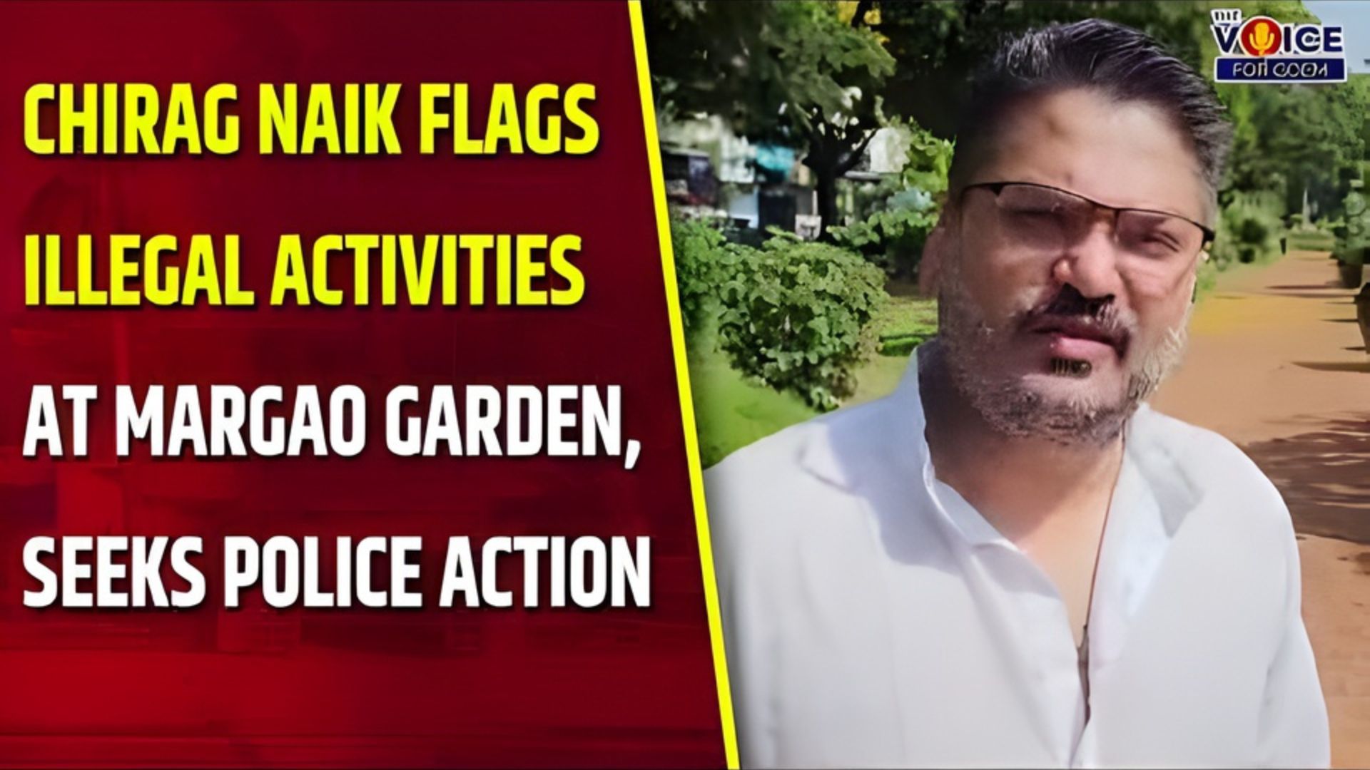 Chirag Naik flags illegal activities at Margao Garden, seeks police action