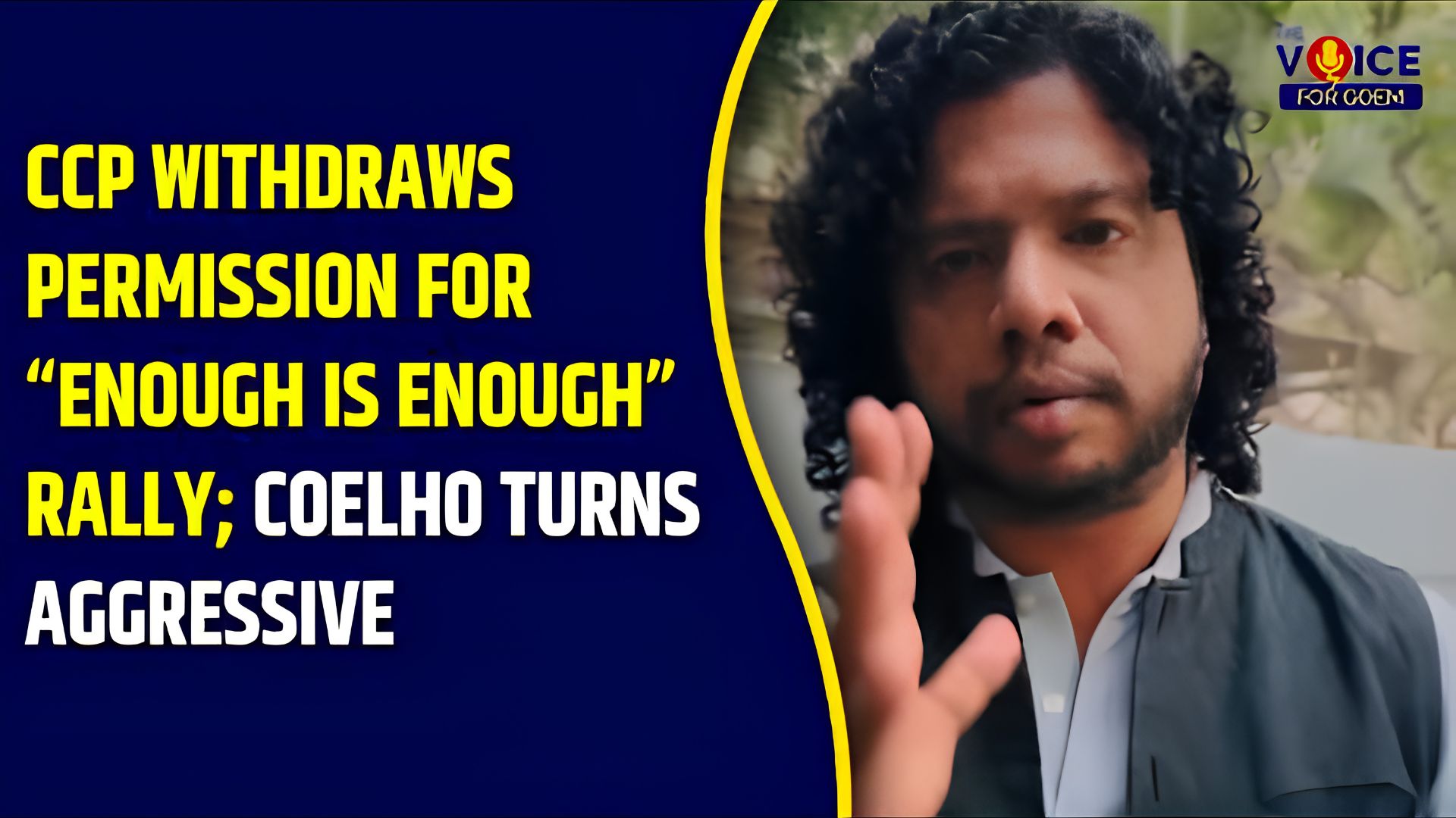 CCP withdraws permission for ‘Enough is Enough’ rally; Francis Coelho turns aggressive