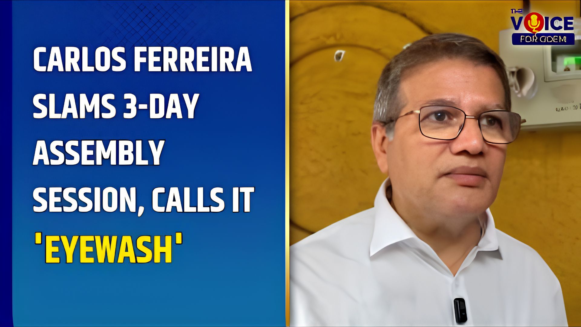 Carlos ferreira slams 3-day Assembly session, calls it 'eyewash'