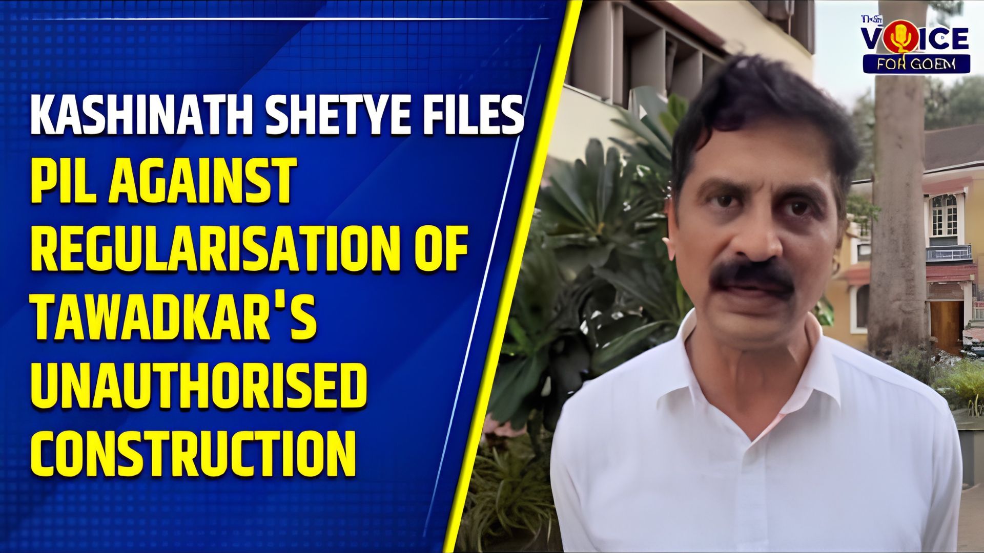 Shetye challenges Tawadkar’s construction regularisation