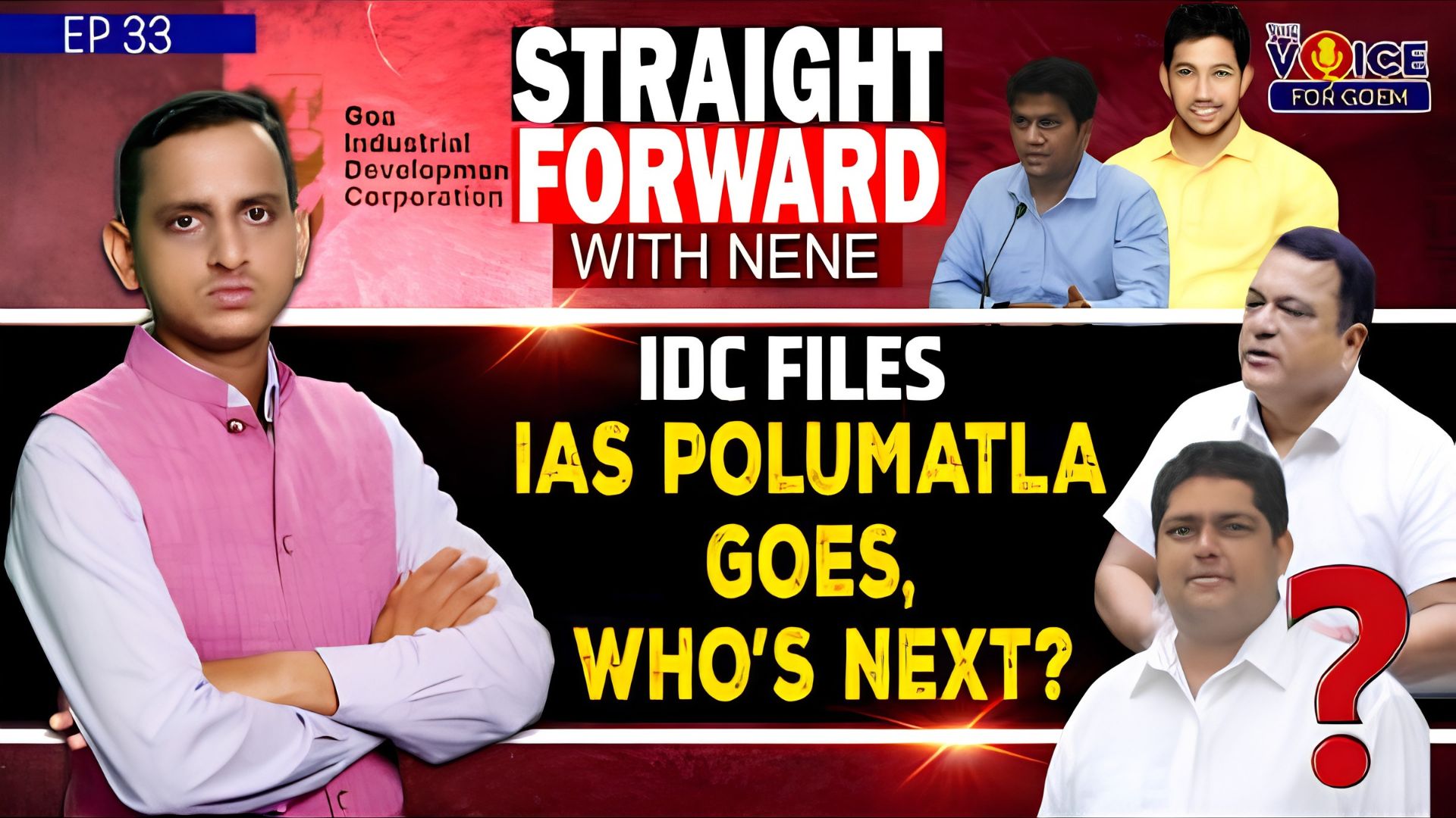 Straight Forward with Nene | EP 33 | IDC FILES | IAS Polumatla Goes, Who’s Next?