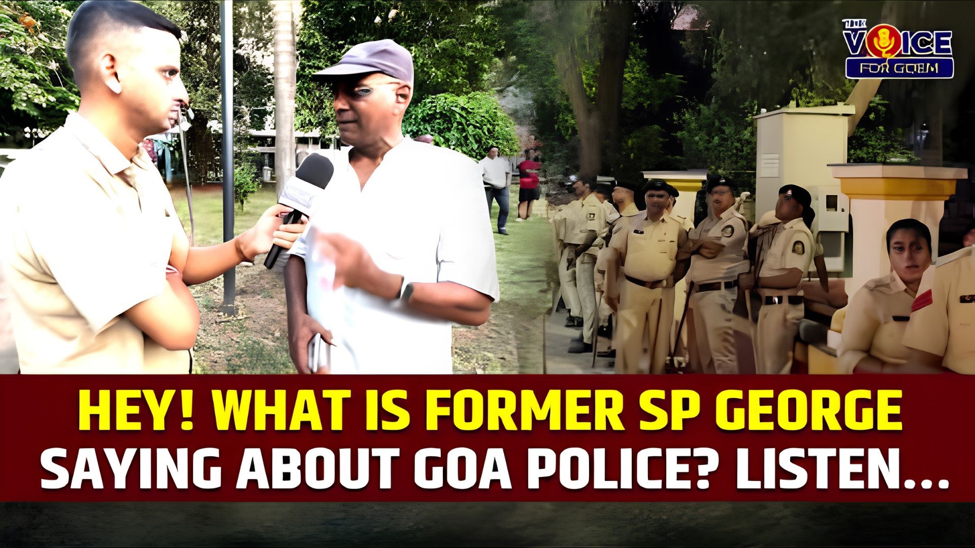 Hey! What is former SP George saying about Goa Police? Listen …
