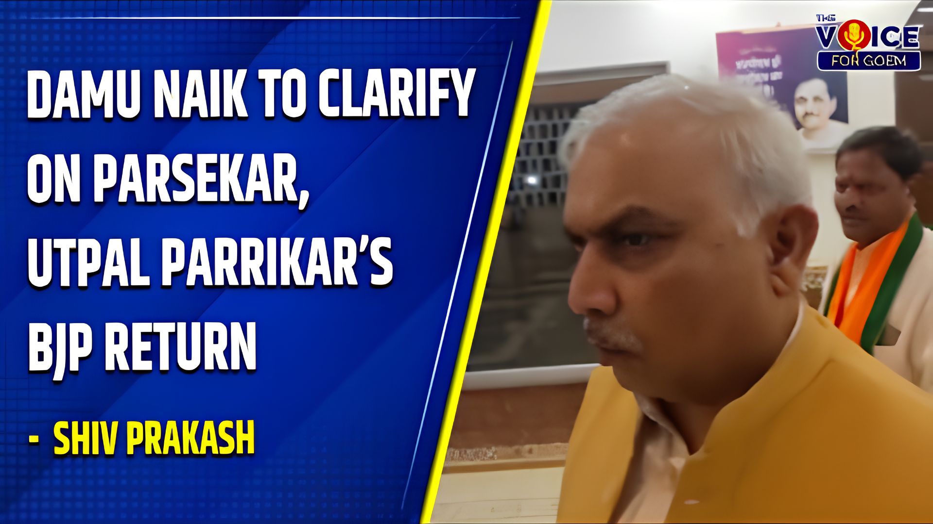 Damu Naik to address possible return of Parsekar and Utpal to BJP, says Shiv Prakash